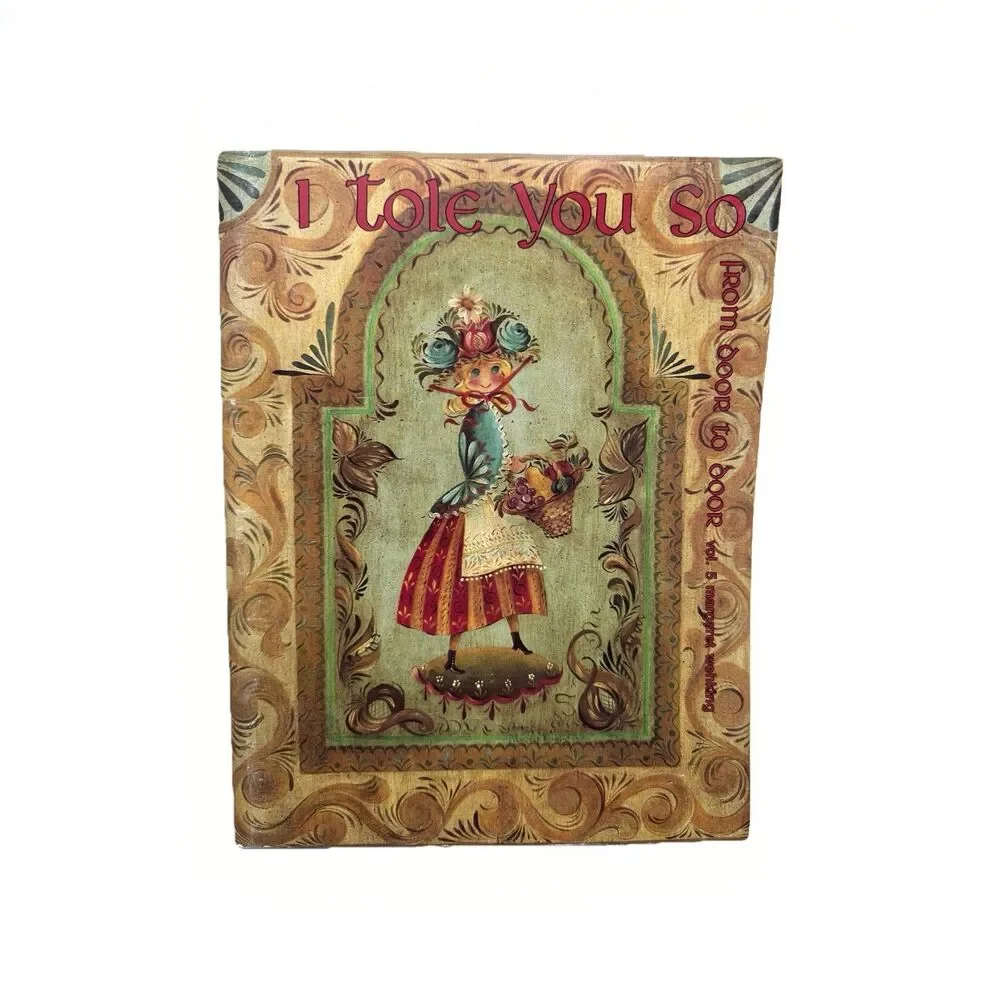 Margaret Wehking I Tole You So From Door Vol 5 Pattern Book Tole Painting 1989